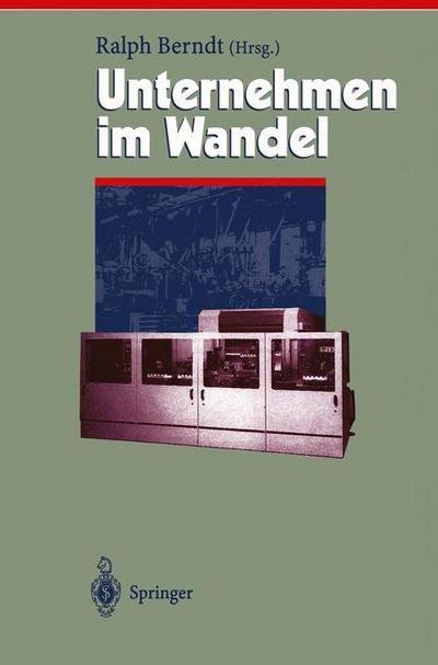 Cover for Ralph Berndt · Unternehmen Im Wandel -- Change Management - Herausforderungen an Das Management (Taschenbuch) [Softcover Reprint of the Original 1st 1998 edition] (2013)