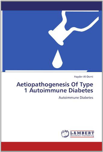 Cover for Hayder Al-domi · Aetiopathogenesis of Type 1 Autoimmune Diabetes (Paperback Book) (2012)