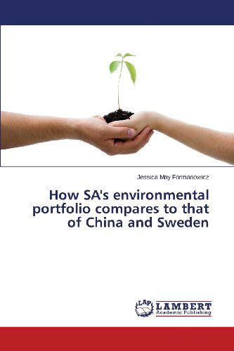 Cover for Jessica May Formanowicz · How Sa's Environmental Portfolio Compares to That of China and Sweden (Paperback Book) (2013)