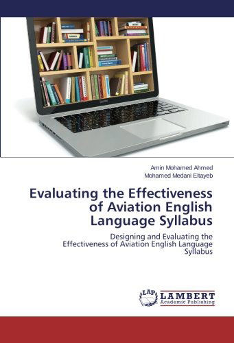 Cover for Mohamed Medani Eltayeb · Evaluating the Effectiveness of Aviation English Language Syllabus: Designing and Evaluating the  Effectiveness of Aviation English Language  Syllabus (Paperback Book) (2014)