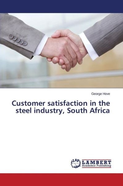 Cover for Hove · Customer satisfaction in the steel (Bok) (2015)