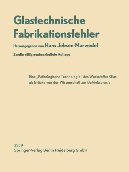 Cover for K Dinger · Glastechnische Fabrikationsfehler: Eine Pathologische Technologie Des Werkstoffes Glas (Paperback Book) [2nd 2. Aufl. 1959. Softcover Reprint of the Origin edition] (1959)