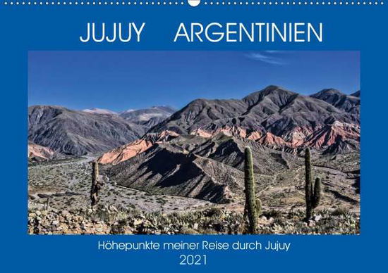 JUJUY ARGENTINIEN (Wandkalender - Spiller - Książki -  - 9783671545926 - 