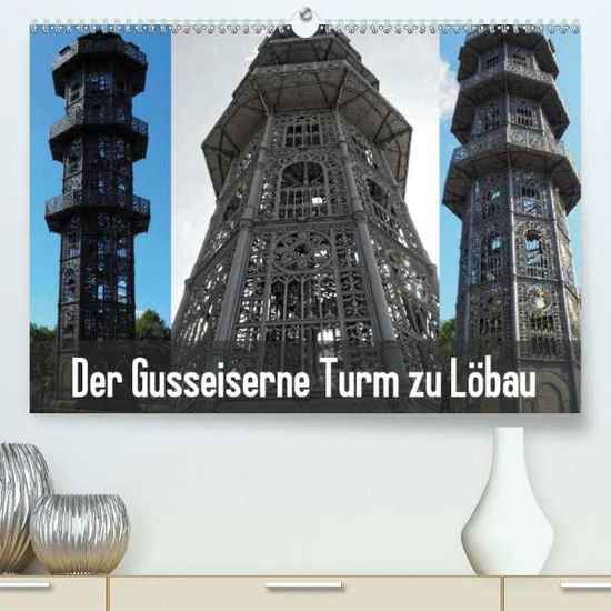 Der Gusseiserne Turm zu Löbau (P - Valley - Books -  - 9783672564926 - 