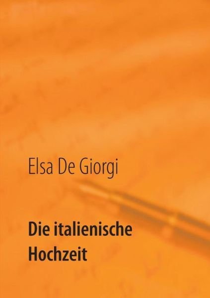 Cover for Elsa De Giorgi · Die Italienische Hochzeit (Paperback Bog) [German edition] (2015)
