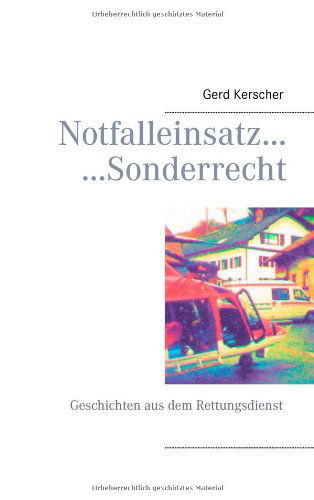 Cover for Gerd Kerscher · Notfalleinsatz... ...sonderrecht (Paperback Book) [German edition] (2014)