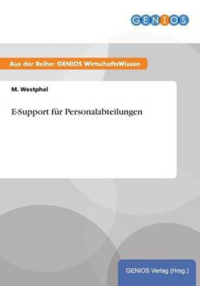 E-support Fur Personalabteilungen - M Westphal - Books - Gbi-Genios Verlag - 9783737933926 - July 16, 2015