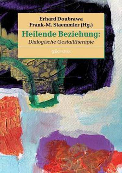 Cover for Heilende Beziehung: Dialogische Gestalttherapie (Paperback Book) (2016)
