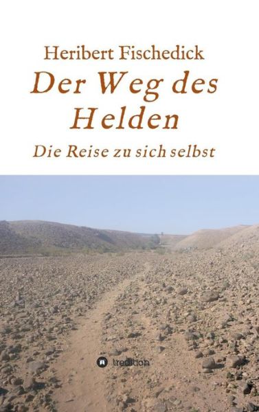 Cover for Fischedick · Der Weg des Helden (Book) (2018)