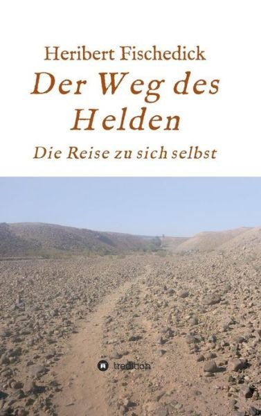 Cover for Fischedick · Der Weg des Helden (Book) (2018)