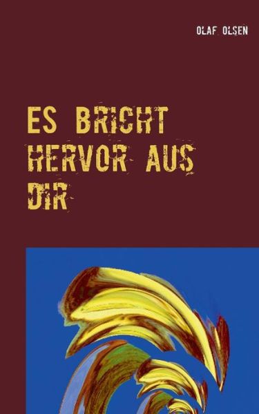 Cover for Olsen · ES bricht hervor aus dir (Bog) (2019)