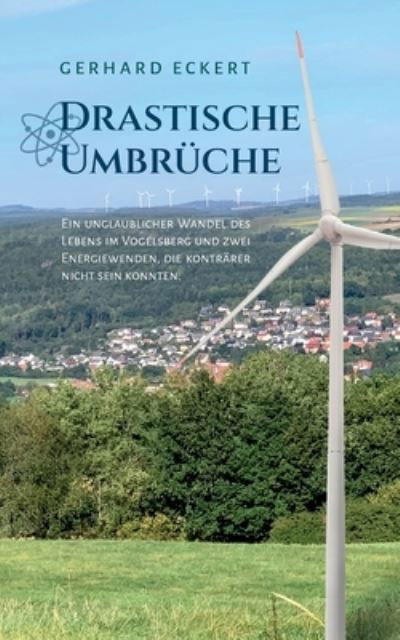 Cover for Gerhard Eckert · Drastische Umbruche (Pocketbok) (2021)