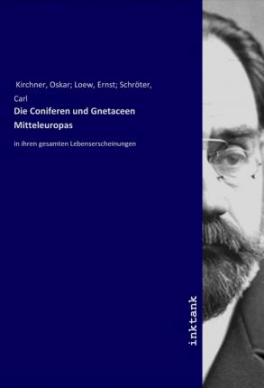 Die Coniferen und Gnetaceen Mi - Kirchner - Książki -  - 9783750310926 - 