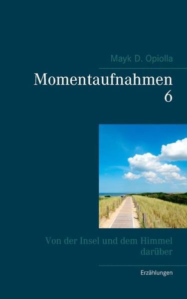 Cover for Opiolla · Momentaufnahmen 6 (Book) (2019)
