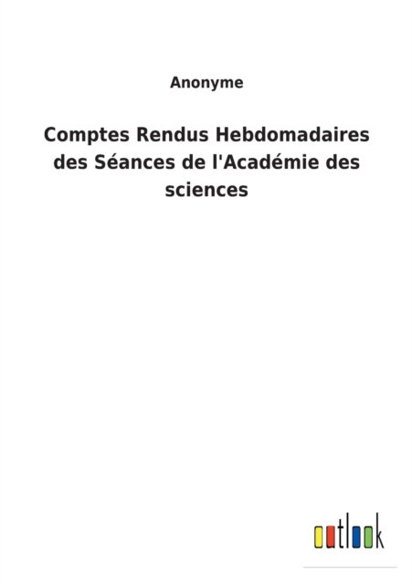 Cover for Anonyme · Comptes Rendus Hebdomadaires des Séances de l'Académie des sciences (Paperback Book) (2022)