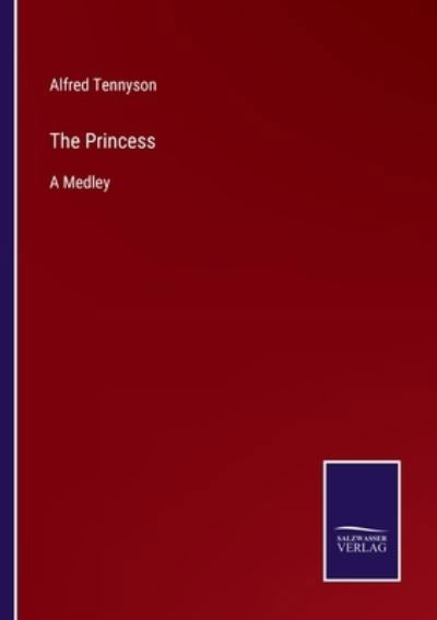 The Princess - Alfred Tennyson - Books - Bod Third Party Titles - 9783752556926 - January 13, 2022