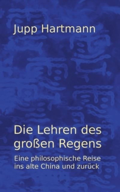 Die Lehren des großen Regens - Hartmann - Otros -  - 9783752626926 - 2 de marzo de 2021