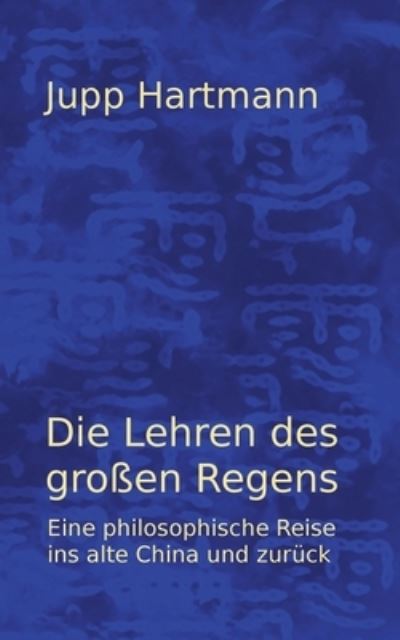 Die Lehren des großen Regens - Hartmann - Other - - 9783752626926 - March 2, 2021