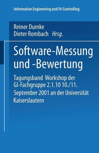 Cover for Reiner Dumke · Software-Messung Und -Bewertung: Tagungsband Workshop Der Gi-Fachgruppe 2.1.10 10./11. September 2001 an Der Universitat Kaiserslautern - Information Engineering Und IV-Controlling (Paperback Book) [2002 edition] (2002)