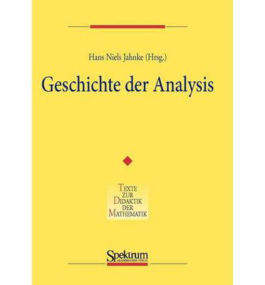 Geschichte Der Analysis - Hans Niels Jahnke - Books - Spektrum Academic Publishers - 9783827403926 - August 1, 1999