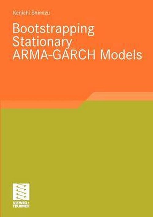 Cover for Kenichi Shimizu · Bootstrapping Stationary ARMA-GARCH Models (Pocketbok) [2010 edition] (2010)