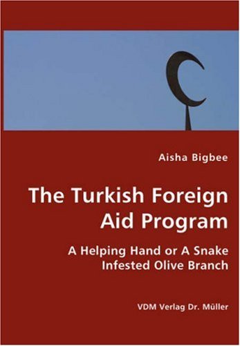 Cover for Aisha Bigbee · The Turkish Foreign Aid Program- a Helping Hand or a Snake Infested Olive Branch (Pocketbok) (2007)