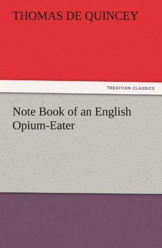 Cover for Thomas De Quincey · Note Book of an English Opium-eater (Tredition Classics) (Paperback Bog) (2011)