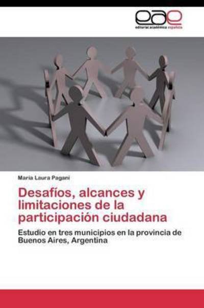 Cover for Pagani Maria Laura · Desafios, Alcances Y Limitaciones De La Participacion Ciudadana (Paperback Book) (2011)