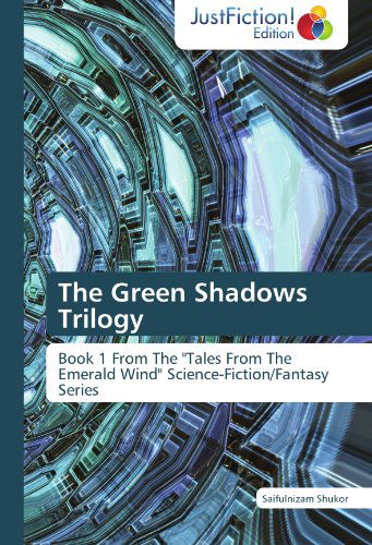 Cover for Saifulnizam Shukor · The Green Shadows Trilogy: Book 1 from the &quot;Tales from the Emerald Wind&quot; Science-fiction / Fantasy Series (Pocketbok) (2012)