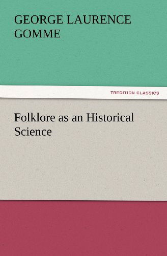 Cover for George Laurence Gomme · Folklore As an Historical Science (Tredition Classics) (Paperback Book) (2012)