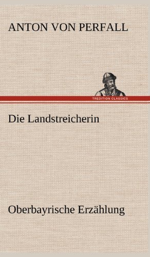 Cover for Anton Von Perfall · Die Landstreicherin (Innbunden bok) [German edition] (2012)
