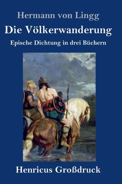 Cover for Hermann von Lingg · Die Voelkerwanderung (Grossdruck) (Hardcover Book) (2019)
