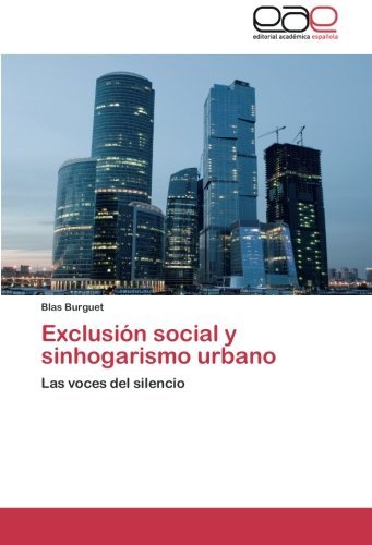 Cover for Blas Burguet · Exclusión Social Y Sinhogarismo Urbano: Las Voces Del Silencio (Pocketbok) [Spanish edition] (2014)