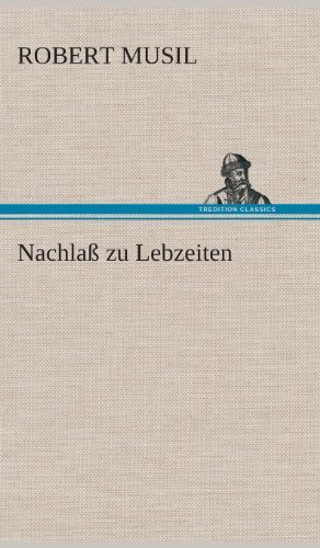Cover for Robert Musil · Nachlass Zu Lebzeiten (Hardcover Book) [German edition] (2013)