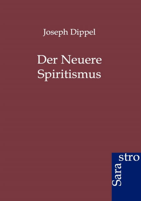 Cover for Joseph Dippel · Der Neuere Spiritismus (Paperback Book) [German edition] (2012)