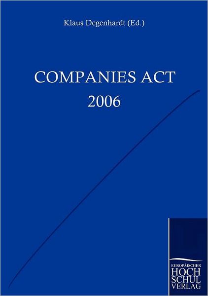 Companies Act U.k.: Text, Einführung, Anmerkungen - Klaus Degenhardt - Books - Salzwasser-Verlag im Europäischen Hochsc - 9783867412926 - May 10, 2010