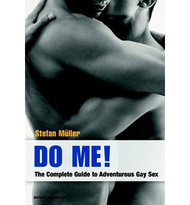 Cover for Stefan Muller · Do Me!: The Complete Guide to Adventurous Gay Sex (Paperback Book) (2014)