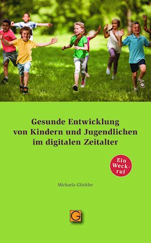 Cover for Michaela Glöckler · Gesunde Entwicklung von Kindern und Jugendlichen im digitalen Zeitalter (Book) (2023)