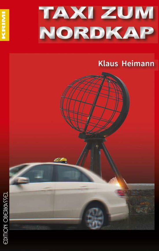 Taxi zum Nordkap - Heimann - Books -  - 9783943121926 - 