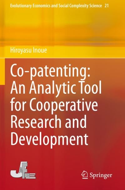 Cover for Hiroyasu Inoue · Co-patenting: An Analytic Tool for Cooperative Research and Development - Evolutionary Economics and Social Complexity Science (Paperback Bog) [1st ed. 2020 edition] (2021)