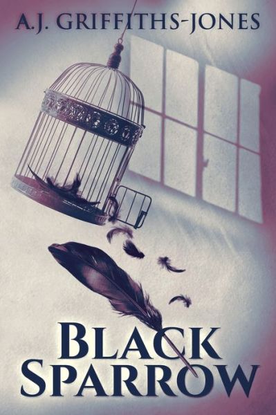 Cover for A J Griffiths-Jones · Black Sparrow (Paperback Book) [2nd edition] (2022)