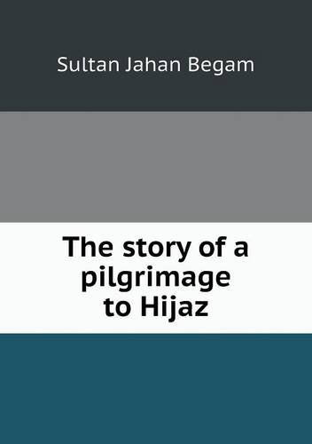 Cover for Sultan Jahan Begam · The Story of a Pilgrimage to Hijaz (Taschenbuch) (2013)