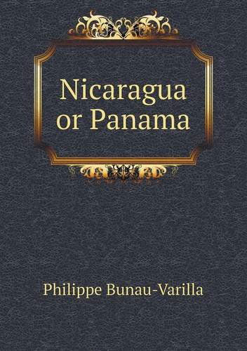 Cover for Philippe Bunau-varilla · Nicaragua or Panama (Paperback Book) (2013)