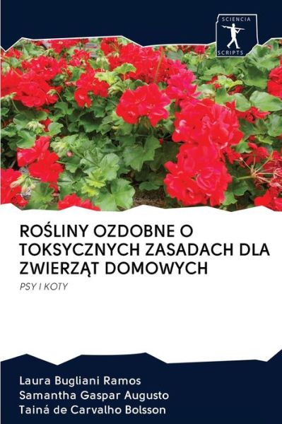 Cover for Laura Bugliani Ramos · Ro?liny Ozdobne O Toksycznych Zasadach Dla Zwierz?t Domowych (Pocketbok) (2020)