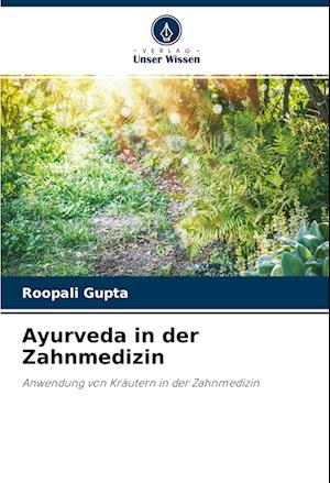 Cover for Roopali Gupta · Ayurveda in der Zahnmedizin (Paperback Book) (2020)