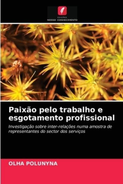 Cover for Olha Polunyna · Paixao pelo trabalho e esgotamento profissional (Paperback Book) (2021)