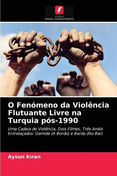 Cover for Aysun K?ran · O Fenomeno da Violencia Flutuante Livre na Turquia pos-1990 (Paperback Book) (2021)