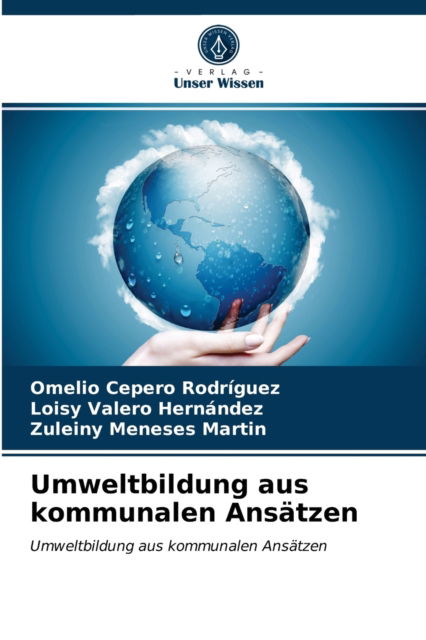 Cover for Omelio Cepero Rodriguez · Umweltbildung aus kommunalen Ansatzen (Paperback Book) (2021)