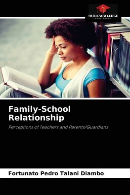 Cover for Fortunato Pedro Talani Diambo · Family-School Relationship (Paperback Book) (2021)