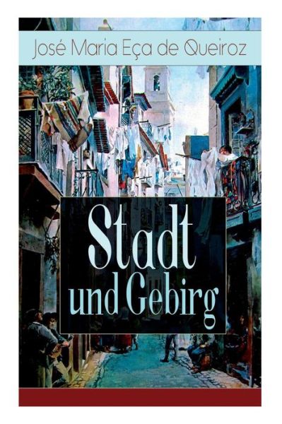 Cover for Jose Maria Eca De Queiroz · Stadt und Gebirg (Paperback Bog) (2018)